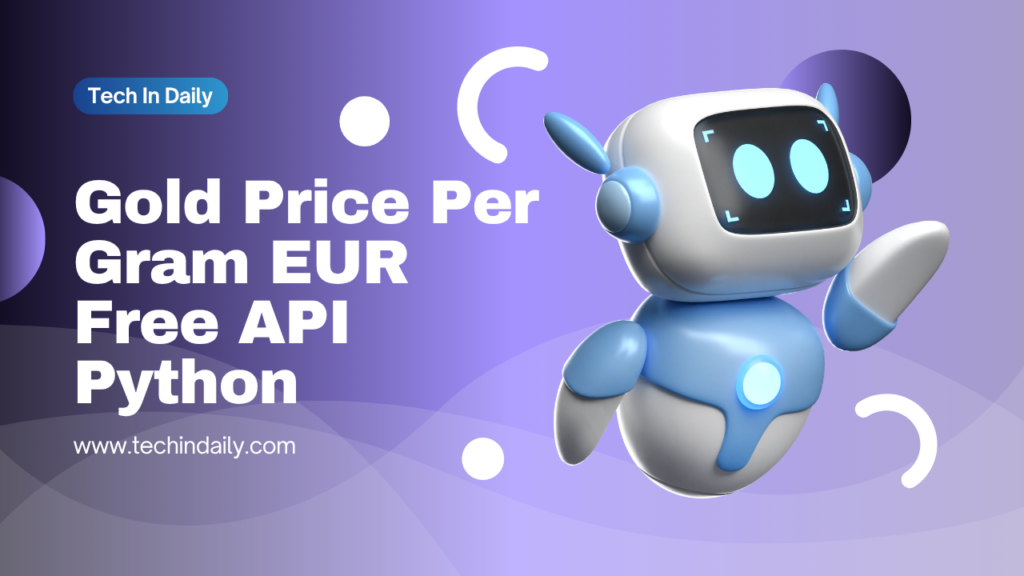 Gold Price Per Gram EUR Free API Python