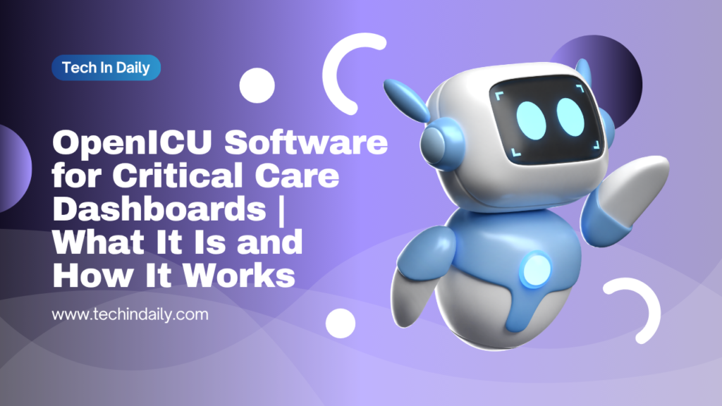 OpenICU Software for Critical Care Dashboards | What It Is and How It Works OpenICU Software for Critical Care Dashboards | What It Is and How It Works